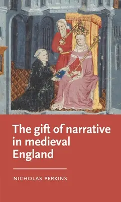 Dar narracji w średniowiecznej Anglii - The Gift of Narrative in Medieval England