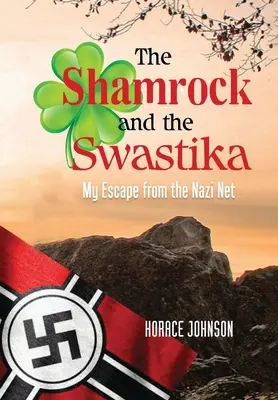Shamrock i swastyka: Moja ucieczka z nazistowskiej sieci - The Shamrock and the Swastika: My Escape from the Nazi Net