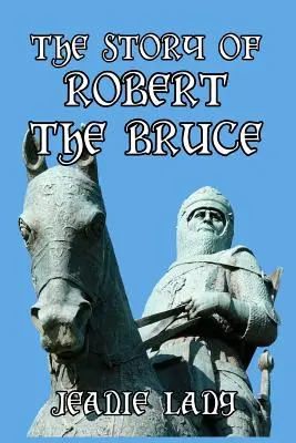 Historia Roberta Bruce'a - The Story of Robert the Bruce