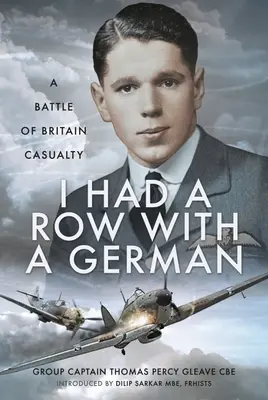 Pokłóciłem się z Niemcem: ofiara Bitwy o Anglię - I Had a Row with a German: A Battle of Britain Casualty
