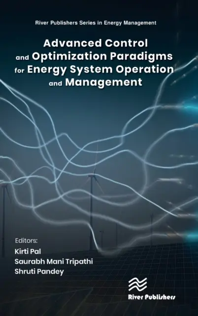 Zaawansowane paradygmaty kontroli i optymalizacji działania i zarządzania systemami energetycznymi - Advanced Control and Optimization Paradigms for Energy System Operation and Management