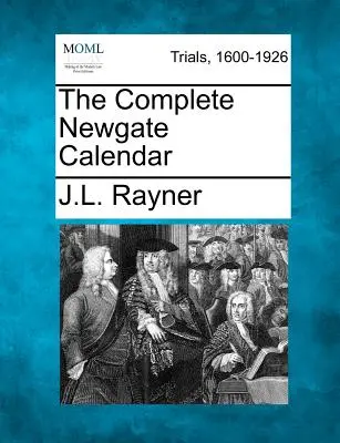 Kompletny kalendarz Newgate - The Complete Newgate Calendar