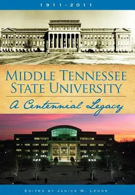 Middle Tennessee State University: Dziedzictwo stulecia - Middle Tennessee State University: A Centennial Legacy