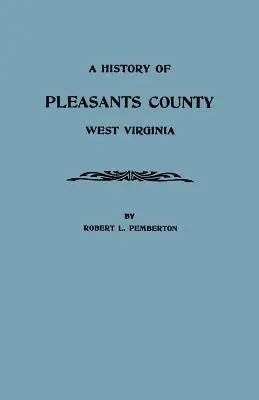 Historia hrabstwa Pleasants w Wirginii Zachodniej - History of Pleasants County, West Virginia