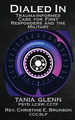 Dialed In: Opieka oparta na traumie dla osób udzielających pierwszej pomocy i wojska - Dialed In: Trauma Informed Care for First Responders and the Military