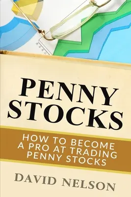 Akcje groszowe: Jak zostać profesjonalistą w handlu akcjami groszowymi - Penny Stocks: How to Become a Pro at Trading Penny Stocks