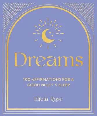 Sny: 100 afirmacji na dobry sen - Dreams: 100 Affirmations for a Good Night's Sleep