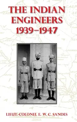 Indyjscy inżynierowie, 1939-47 - The Indian Engineers, 1939-47