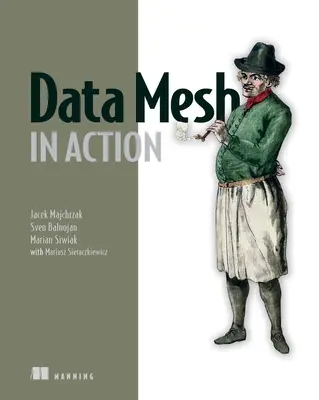 Siatka danych w działaniu - Data Mesh in Action