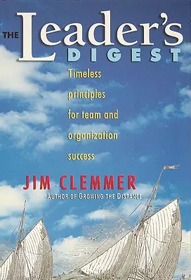 The Leader's Digest: Ponadczasowe zasady sukcesu zespołu i organizacji - The Leader's Digest: Timeless Principles for Team and Organization Success