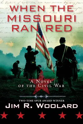 When the Missouri Ran Red: Powieść o wojnie secesyjnej - When the Missouri Ran Red: A Novel of the Civil War