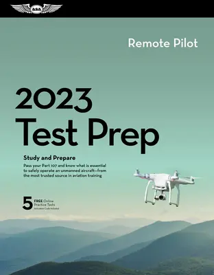 2023 Przygotowanie do egzaminu na pilota zdalnego sterowania: książka i oprogramowanie do nauki i przygotowania do egzaminu z wiedzy pilota FAA - 2023 Remote Pilot Test Prep Plus: Book Plus Software to Study and Prepare for Your Pilot FAA Knowledge Exam