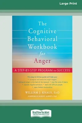 Poznawczo-behawioralny zeszyt ćwiczeń na gniew: A Step-by-Step Program for Success [16pt Large Print Edition] - The Cognitive Behavioral Workbook for Anger: A Step-by-Step Program for Success [16pt Large Print Edition]