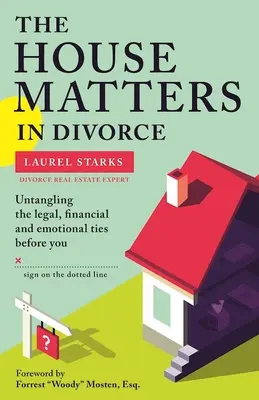 Dom ma znaczenie przy rozwodzie: Rozwikłanie prawnych, finansowych i emocjonalnych powiązań przed podpisaniem umowy rozwodowej - The House Matters in Divorce: Untangling the Legal, Financial and Emotional Ties Before You Sign on the Dotted Line