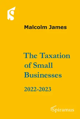 Opodatkowanie małych przedsiębiorstw 2022/2023: 2022-2023 - The Taxation of Small Businesses 2022/2023: 2022-2023