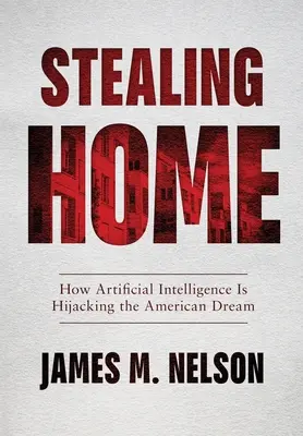 Kradzież domu: jak sztuczna inteligencja przejmuje amerykański sen - Stealing Home: How Artificial Intelligence Is Hijacking the American Dream