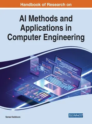 Podręcznik badań nad metodami i zastosowaniami sztucznej inteligencji w inżynierii komputerowej - Handbook of Research on AI Methods and Applications in Computer Engineering