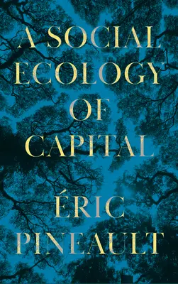 Społeczna ekologia kapitału - A Social Ecology of Capital
