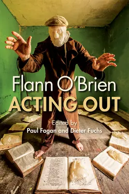 Flann O'Brien: Acting Out