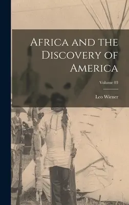 Afryka i odkrycie Ameryki; Tom 03 - Africa and the Discovery of America; Volume 03