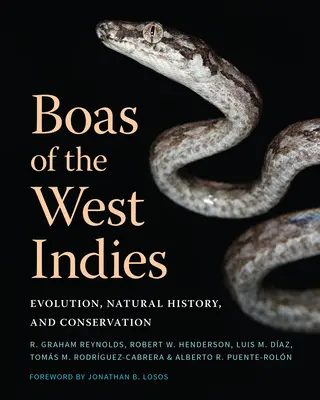 Boas z Indii Zachodnich: Ewolucja, historia naturalna i ochrona - Boas of the West Indies: Evolution, Natural History, and Conservation