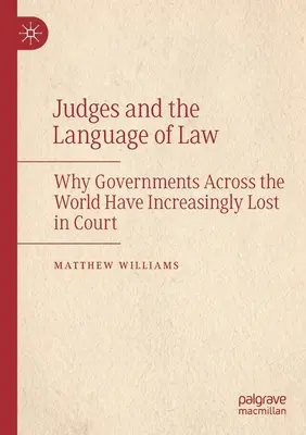 Sędziowie i język prawa: Dlaczego rządy na całym świecie coraz częściej przegrywają w sądach - Judges and the Language of Law: Why Governments Across the World Have Increasingly Lost in Court