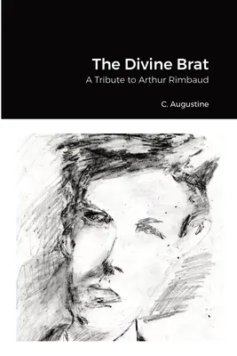 The Divine Brat: Hołd dla Arthura Rimbauda - The Divine Brat: A Tribute to Arthur Rimbaud