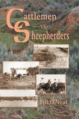 Hodowcy bydła kontra pasterze owiec: Pięć dekad przemocy na Zachodzie - Cattlemen Vs Sheepherders: Five Decades of Violence in the West