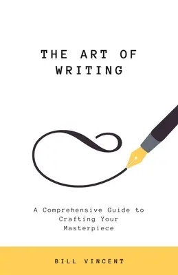 Sztuka pisania: Kompleksowy przewodnik po tworzeniu arcydzieła - The Art of Writing: A Comprehensive Guide to Crafting Your Masterpiece