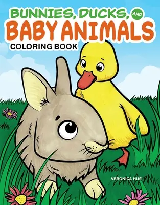 Kolorowanka z króliczkami, kaczkami i małymi zwierzętami - Bunnies, Ducks, and Baby Animals Coloring Book