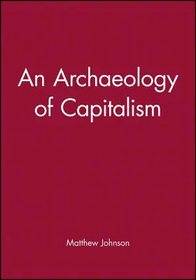 Archeologia kapitalizmu - An Archaeology of Capitalism