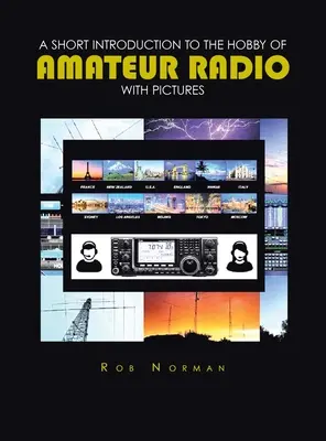 Krótkie wprowadzenie do hobby krótkofalarstwa ze zdjęciami - A short Introduction to the hobby of Amateur Radio with Pictures