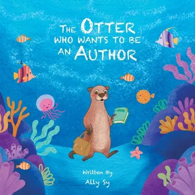 Wydra, która chce zostać autorką - The Otter Who Wants to Be an Author