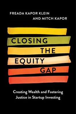 Closing the Equity Gap: Tworzenie bogactwa i wspieranie sprawiedliwości w inwestowaniu w startupy - Closing the Equity Gap: Creating Wealth and Fostering Justice in Startup Investing