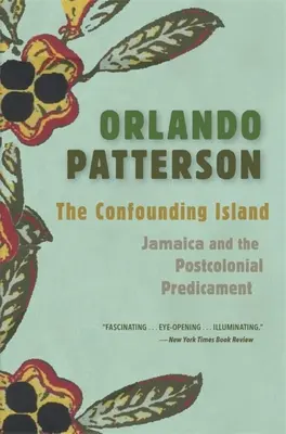 The Confounding Island: Jamajka i sytuacja postkolonialna - The Confounding Island: Jamaica and the Postcolonial Predicament