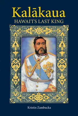 Kalakaua: Ostatni król Hawajów - Kalakaua: Hawaii's Last King