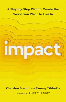 Impact: Krok po kroku do stworzenia świata, w którym chcesz żyć - Impact: A Step-By-Step Plan to Create the World You Want to Live in