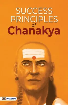 Zasady sukcesu Chanakya - Success Principles of Chanakya