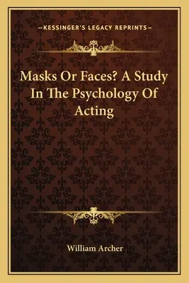Maski czy twarze: studium z psychologii aktorstwa - Masks or Faces? a Study in the Psychology of Acting