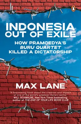 Indonezja na wygnaniu: Jak Kwartet Buru Pramoedya zabił dyktaturę - Indonesia Out of Exile: How Pramoedya's Buru Quartet Killed a Dictatorship