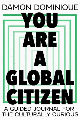 Jesteś obywatelem świata: Dziennik z przewodnikiem dla ciekawych kultury - You Are a Global Citizen: A Guided Journal for the Culturally Curious