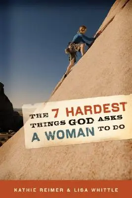 7 najtrudniejszych rzeczy, o które Bóg prosi kobietę - The 7 Hardest Things God Asks a Woman to Do