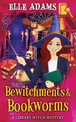 Zaklęcia i mole książkowe - Bewitchments & Bookworms