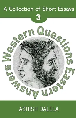 Zachodnie pytania - wschodnie odpowiedzi: Zbiór krótkich esejów - tom 3 - Western Questions Eastern Answers: A Collection of Short Essays - Volume 3