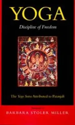 Joga: Dyscyplina wolności: Sutry jogi przypisywane Patańdżalemu - Yoga: Discipline of Freedom: The Yoga Sutra Attributed to Patanjali
