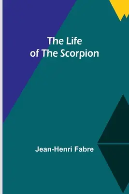 Życie skorpiona - The Life of the Scorpion