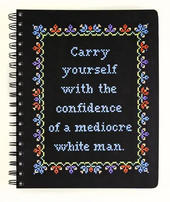 Noś się z pewnością siebie przeciętnego białego mężczyzny - Notatnik - Carry Yourself with the Confidence of a Mediocre White Man Notebook