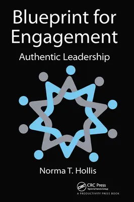 Blueprint for Engagement: Autentyczne przywództwo - Blueprint for Engagement: Authentic Leadership