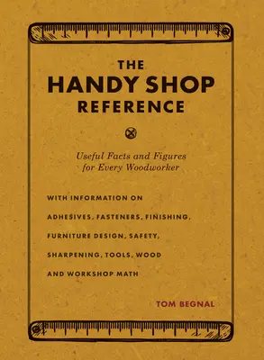 The Handy Shop Reference: Przydatne fakty i liczby dla każdego stolarza - The Handy Shop Reference: Useful Facts and Figures for Every Woodworker