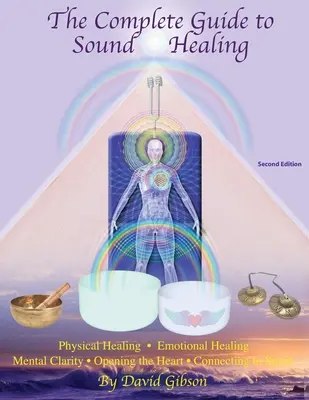 Kompletny przewodnik po uzdrawianiu dźwiękiem - The Complete Guide to Sound Healing